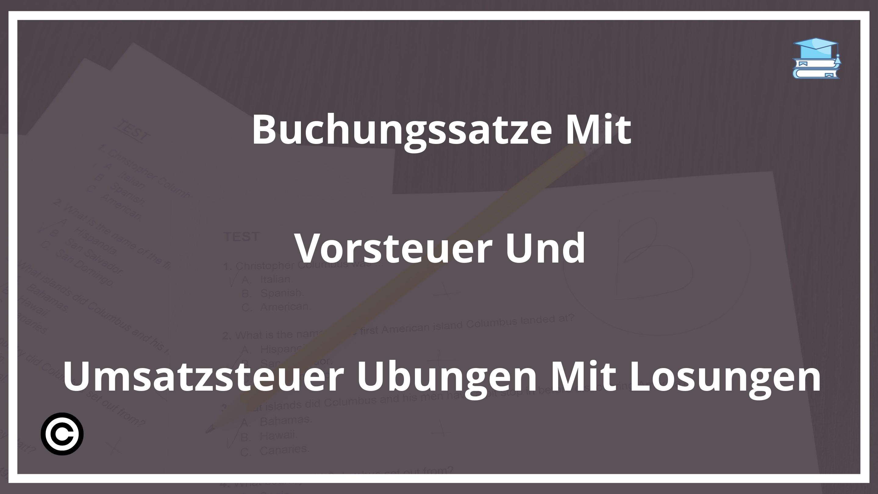Buchungssätze Mit Vorsteuer Und Umsatzsteuer Übungen Mit Lösungen PDF