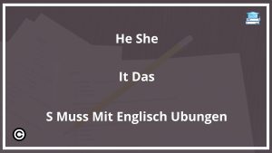 He She It Das S Muss Mit Englisch Übungen PDF