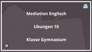 Mediation Englisch Übungen 10.Klasse Gymnasium PDF