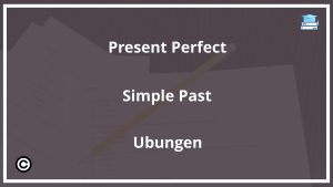 Present Perfect Simple Past Übungen PDF
