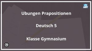 Übungen Präpositionen Deutsch 5. Klasse Gymnasium PDF