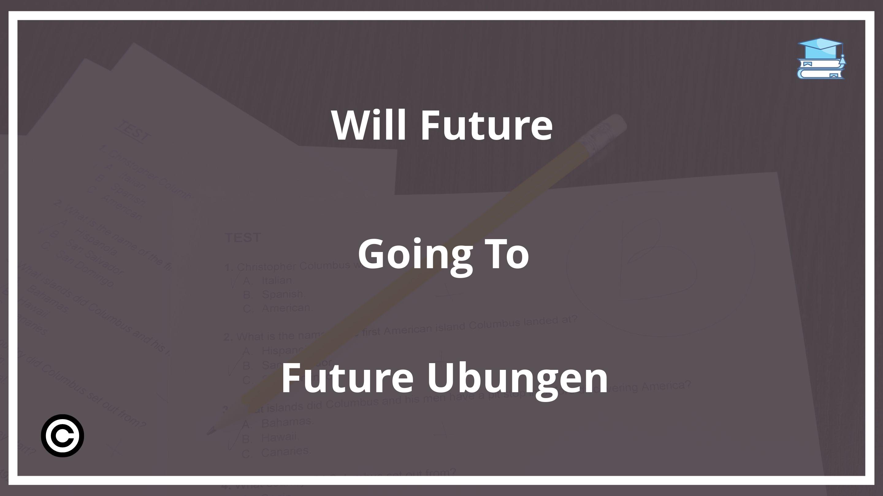 Will Future Going To Future Übungen PDF